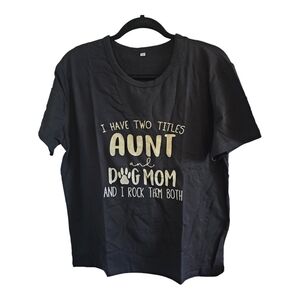 Dog Mom & Aunt Tshirt Womens XL New